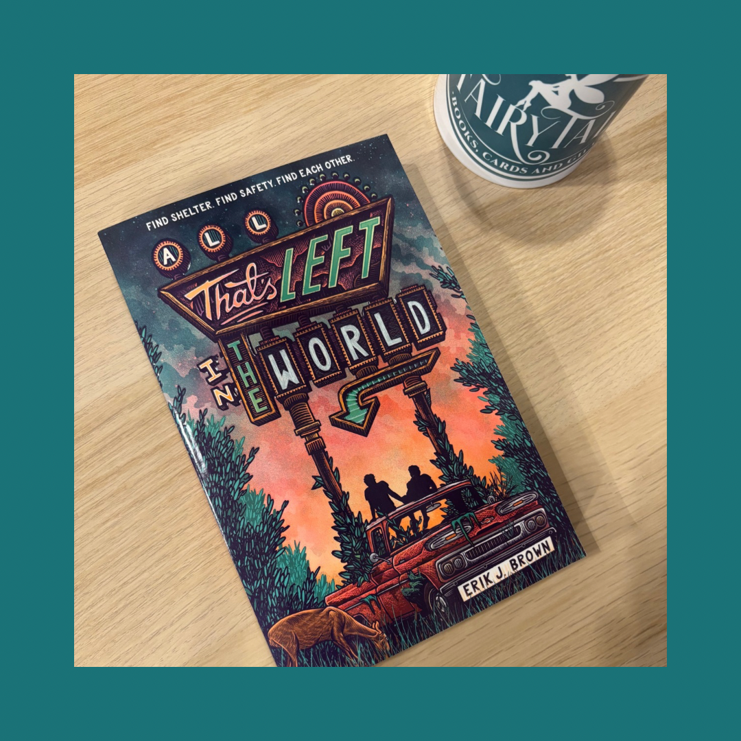 All that's Left in the World Erik J Brown bij FairyTale books cards and gifts All that's Left in the World Erik J Brown bij FairyTale books cards and gifts