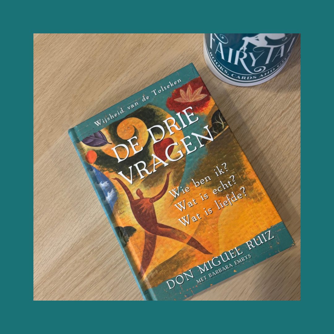 De drie vragen Don Miguel Ruiz bij Fairytale Books Cards and Gifts De drie vragen Don Miguel Ruiz bij Fairytale Books Cards and Gifts