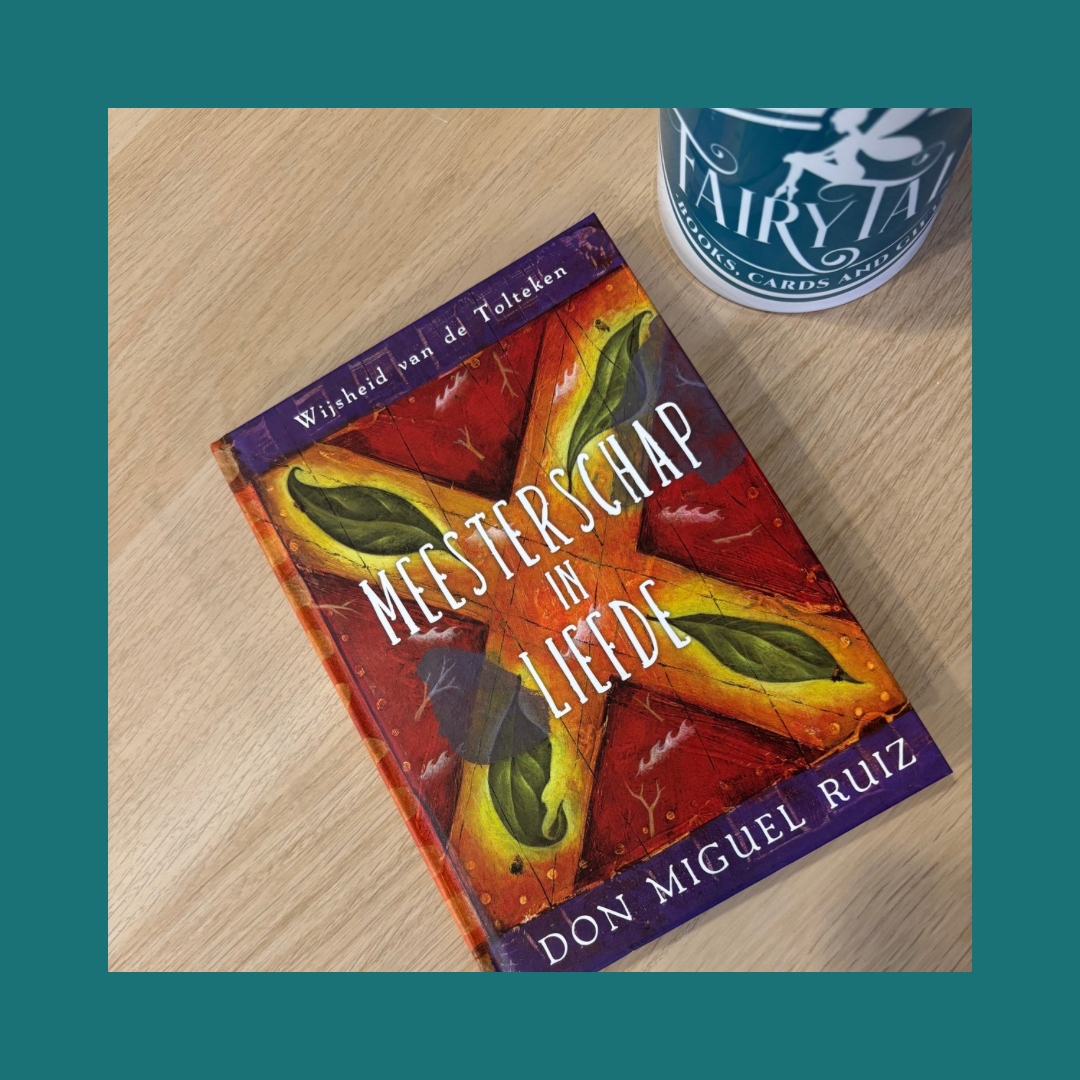 Meesterschap in Liefde Don Miguel Ruiz bij Fairytale Books Cards and Gifts Meesterschap in Liefde Don Miguel Ruiz bij Fairytale Books Cards and Gifts