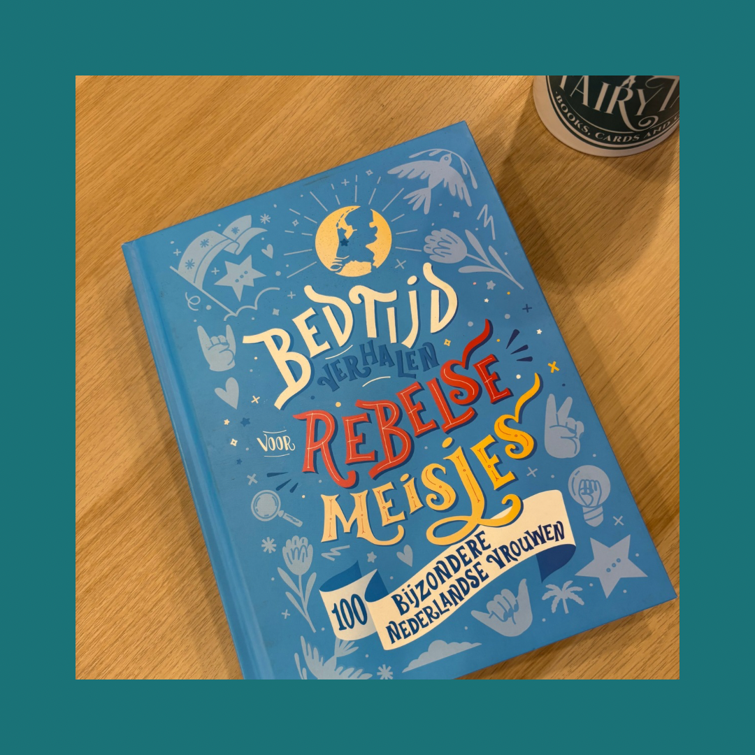 Rebelse Meisjes 100 Bijzondere Nederlandse vrouwen bij FairyTale books cards and gifts