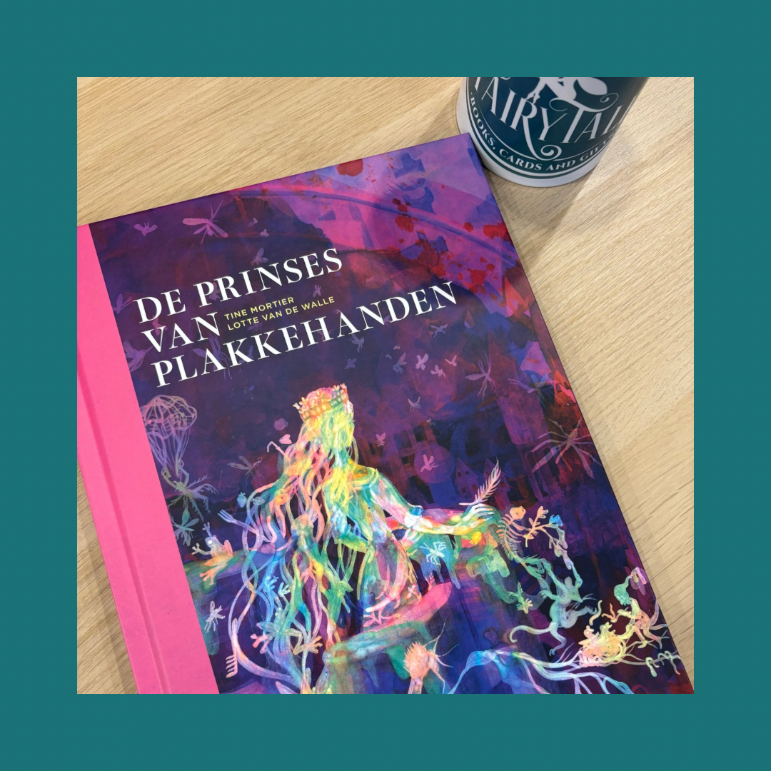 De Prinses van Plakkehanden - Tine Mortier bij FairyTale books cards and gifts De Prinses van Plakkehanden - Tine Mortier bij FairyTale books cards and gifts