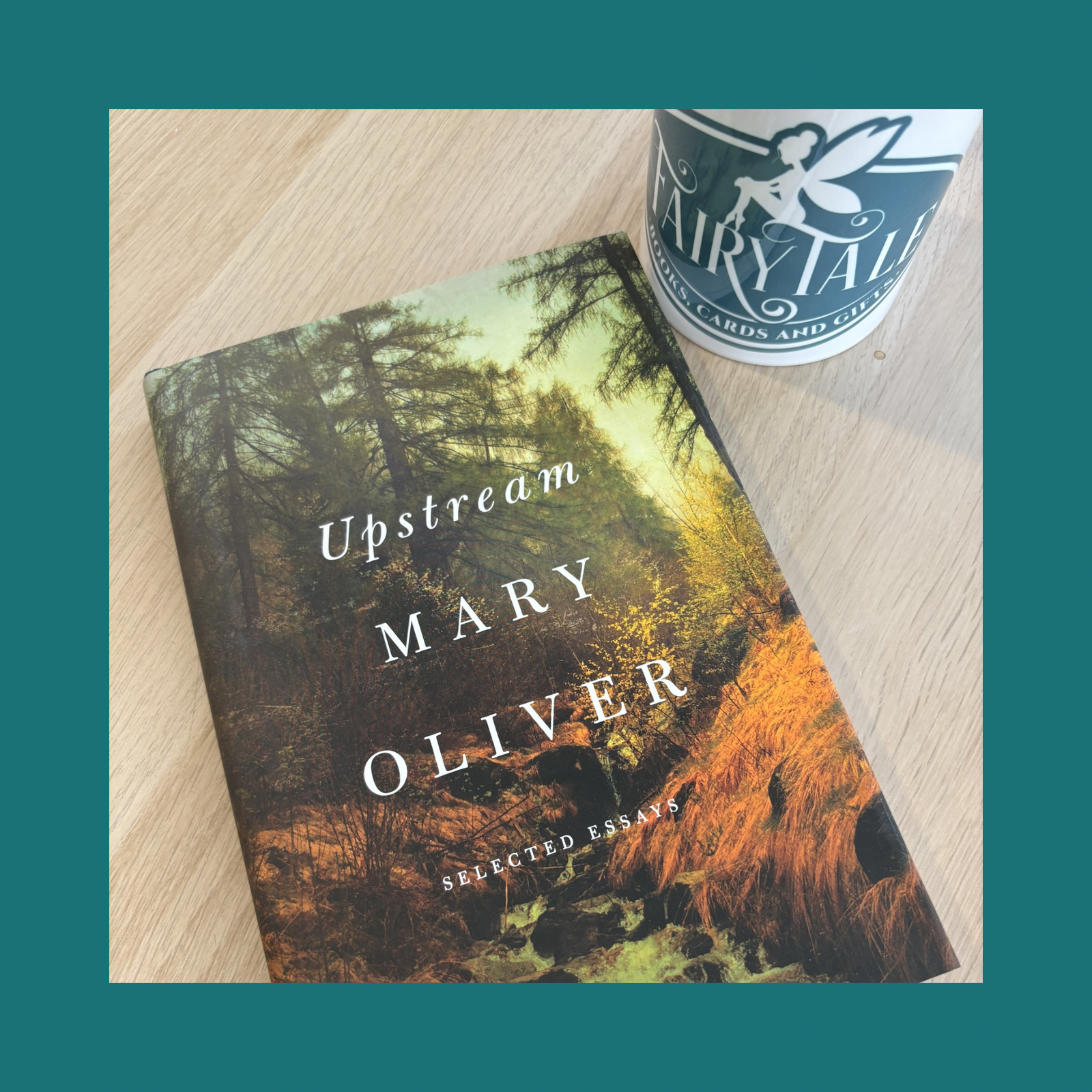 Upstream - Mary Oliver bij FairyTale books cards and gifts Upstream - Mary Oliver bij FairyTale books cards and gifts