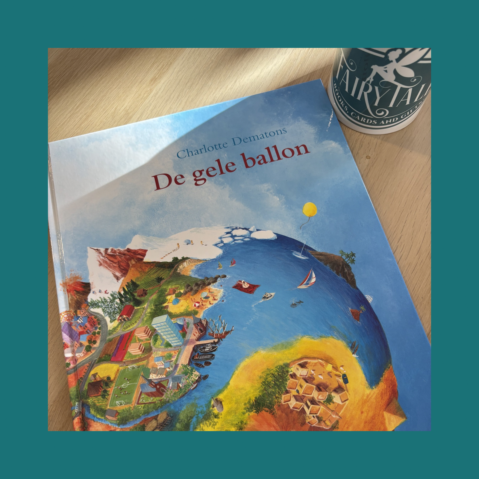 De Gele Ballon - Charlotte Dematons bij FairyTale books cards and gifts De Gele Ballon - Charlotte Dematons bij FairyTale books cards and gifts