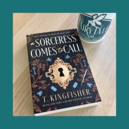 A Sorceress Comes To Call - T. Kingfisher bij FairyTale books cards and gifts