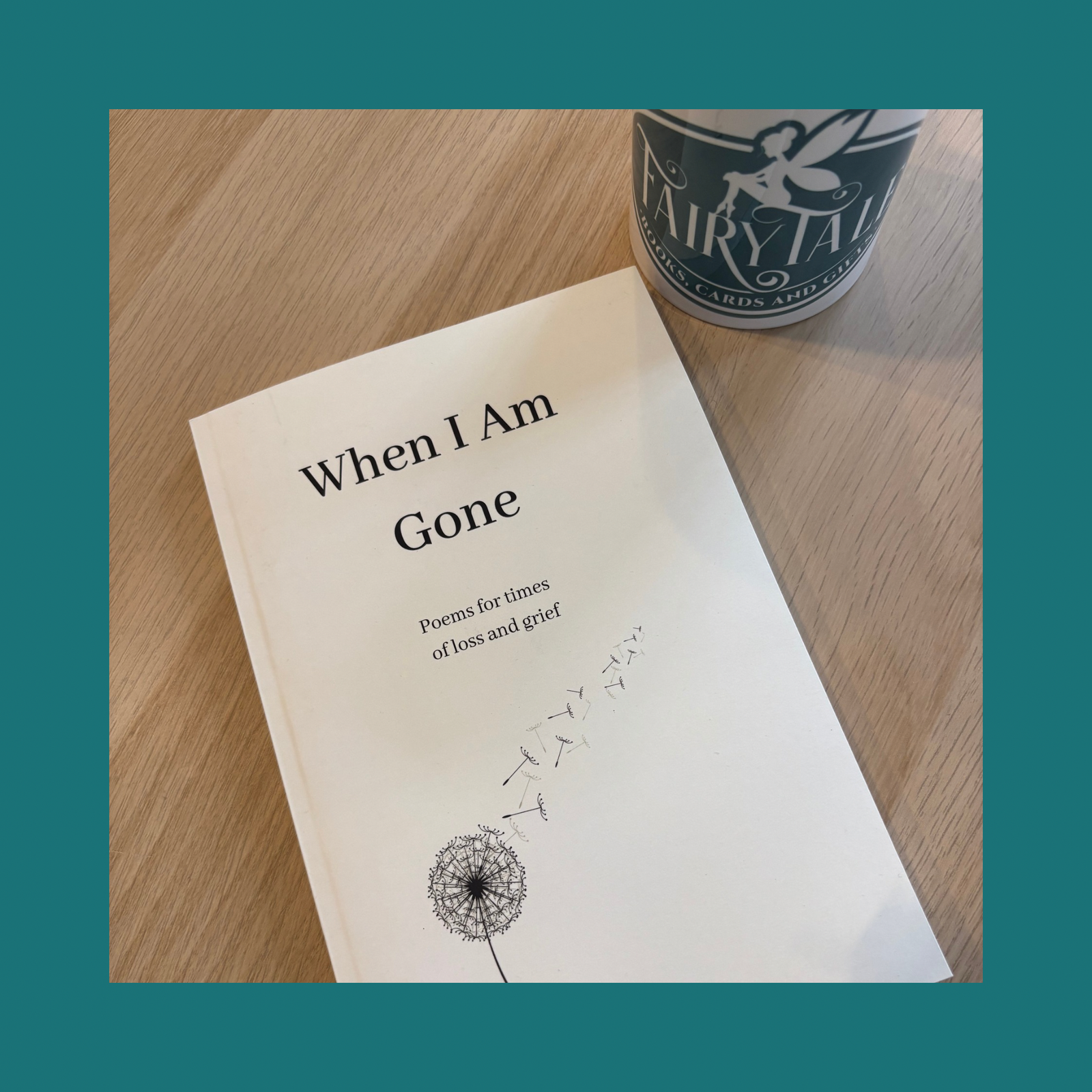 When I Am Gone - Becky Hemsley bij FairyTale books cards and gifts When I Am Gone - Becky Hemsley bij FairyTale books cards and gifts